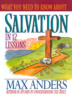 cover image of What You Need to Know About Salvation in 12 Lessons